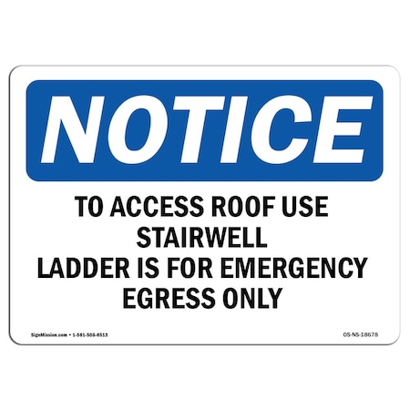 Signmission OSHA Sign, 3.5" H, 5" W, To Access Roof Use Stairwell Ladder Is For Sign, Landscape, 10PK OS-NS-D-35-L-18678-10PK